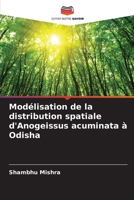Modélisation de la distribution spatiale d'Anogeissus acuminata à Odisha 6204129430 Book Cover