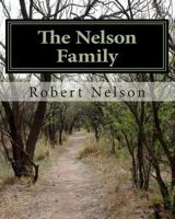 The Nelson Family: The Descendants of Nils and Margaret Matson and their son Anthony Nelson 1466209852 Book Cover