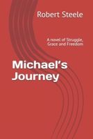 Michael’s Journey: A novel of Struggle, Grace and Freedom B0FX7FSDW7 Book Cover
