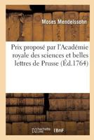 Dissertation Prix Proposa(c) Par L'Acada(c)Mie Royale Des Sciences Et Belles Lettres de Prusse 2016116390 Book Cover