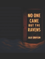 No One Came but the Ravens B0F9YMQCGH Book Cover