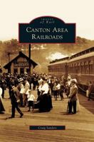 Canton Area Railroads 0738561118 Book Cover
