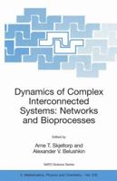 Dynamics of Complex Interconnected Systems: Networks and Bioprocesses (NATO Science Series II: Mathematics, Physics and Chemistry)