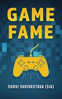 GAME FAME: An adventurous journey between the real and the imaginary world B0G5DLSTCS Book Cover
