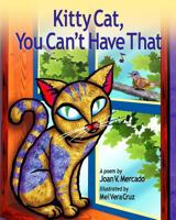 Kitty Cat, You Can't Have That 1470094126 Book Cover