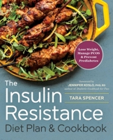 The Insulin Resistance Diet Plan & Cookbook: Lose Weight, Manage Pcos, and Prevent Prediabetes 1623157285 Book Cover