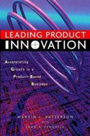 Leading Product Innovation: Accelerating Growth in a Product-Based Business 0471345172 Book Cover