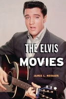 The Elvis Movies 1442230738 Book Cover