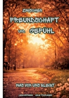 Zwischen Freundschaft und Gefühl: Was von uns bleibt (German Edition) 3842391781 Book Cover
