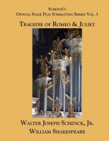 Schenck's Official Stage Play Formatting Series: Vol. 3: Romeo and Juliet 1719048029 Book Cover