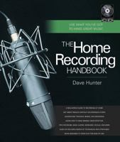 The Home Recording Handbook: Use What You've Got to Make Great Music (Technical Reference) 087930958X Book Cover
