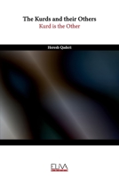 The Kurds and their Others: Kurd is the Other 1636483356 Book Cover