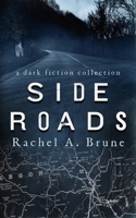 Side Roads: A Dark Fiction Collection 1952388058 Book Cover