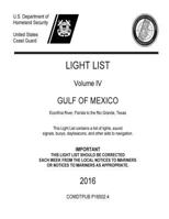 Light List Volume IV Gulf of Mexico Econfina River, Florida to the Rio Grande, Texas 2016 1539633950 Book Cover