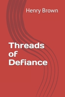 Threads of Defiance B0FS23FJ17 Book Cover