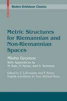 Metric Structures for Riemannian and Non-Riemannian Spaces: Based on Structures Metriques des Varietes Riemanniennes (Progress in Mathematics) 0817638989 Book Cover