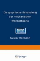 Die Graphische Behandlung Der Mechanischen Warmetheorie 364289836X Book Cover