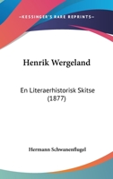 Henrik Wergeland: En Literaerhistorisk Skitse (1877) 116119505X Book Cover