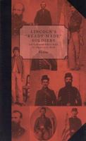 Lincoln's Ready-made Soldiers: Saugatuck Area Men in the Civil War 096570422X Book Cover