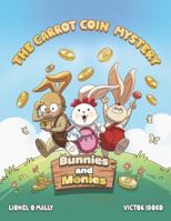 Bunnies and Monies: The Carrot Coin Mystery B0G4M3NZFS Book Cover