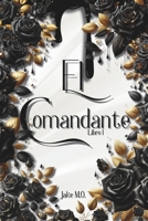 EL COMANDANTE: Dark Romance Militar (Militares nº 1) (Duología Valhalla) (Spanish Edition) B0DY87SH7T Book Cover