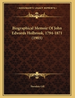 Biographical Memoir Of John Edwards Holbrook, 1794-1871 1271483548 Book Cover