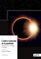 L'ombre éclairante de la pandémie: Échos d'un collège invisible 2383512257 Book Cover