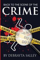 Back to the Scene of the Crime: Breaking Unfruitful Patterns by Bringing Hidden Things to Light 1533277036 Book Cover