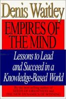 Empires of the Mind: Lessons To Lead And Succeed In A Knowledge-Based World 0688140335 Book Cover