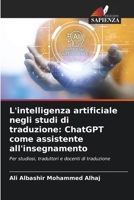 L'intelligenza artificiale negli studi di traduzione: ChatGPT come assistente all'insegnamento (Italian Edition) 6202436530 Book Cover