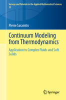 Continuum Modeling from Thermodynamics: Application to Complex Fluids and Soft Solids (Surveys and Tutorials in the Applied Mathematical Sciences, 13) 3031510119 Book Cover