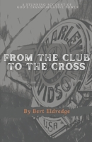 From the Club to the Cross B0BM3PTK92 Book Cover
