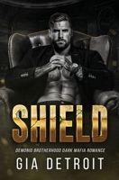 Shield: A Demonio Brotherhood Dark Mafia Romance B0F62RSZ75 Book Cover