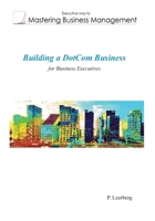 Building a Dotcom Business for Business Executives (Mastering Business Management) 8299619963 Book Cover