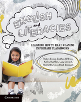 English and Literacies: Learning How to Make Meaning in Primary Classrooms 1009154036 Book Cover