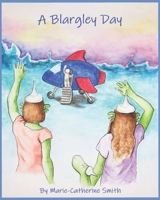 A Blargley Day B09VWRZ4SV Book Cover