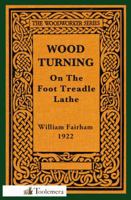 Wood-Turning on the Foot Treadle Lathe 0989747700 Book Cover
