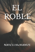 EL ROBLE (Spanish Edition) B0D38NYGF4 Book Cover