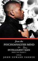 From the Psychoanalysis Mind of an Intelligent Black Man from the Project 1426932731 Book Cover