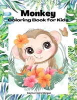Monkey Coloring Book for kids: 50 Amazing Coloring Pages with Monkeys for Boys, Girls and Ikds | A Unique Collection of Coloring Pages for kids Ages ... Activity Book for Toddlers and kids Ages 3-8 B091CFFZLF Book Cover