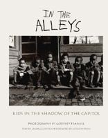 IN THE ALLEYS Kids in the Shadow Of The Capitol 1560986638 Book Cover