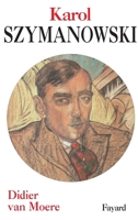 Karol Szymanowski 2213637741 Book Cover