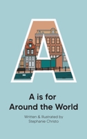 A is for Around the World 1778353401 Book Cover