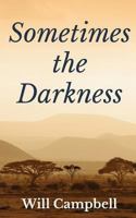 Sometimes the Darkness 1912262215 Book Cover
