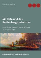 Mr. Data Und Das Braitenberg-Universum (German Edition) 3746031826 Book Cover