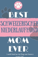 Best Schweizerischer Niederlaufhund Mom Ever Notebook Gift: Lined Notebook / Journal Gift, 120 Pages, 6x9, Soft Cover, Matte Finish 1651122083 Book Cover