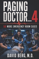 Paging Doctor...: 50 More Emergency Room Cases: Volume 4 (Paging Doctor... : Emergency Medical Stories) B0HF127NLG Book Cover