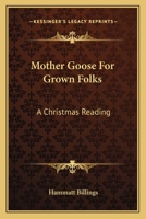 Mother Goose for Grown Folks: A Christmas Reading 9357935983 Book Cover