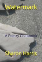 Watermark: A Poetry Chapbook 198078549X Book Cover