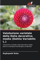Valutazione varietale della Dalia decorativa media (Dahlia Variabilis L.) (Italian Edition) 6207676289 Book Cover